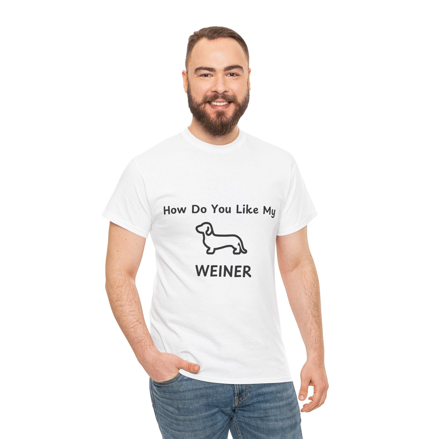 Humorous Unisex Heavy Cotton Tee - "How Do You Like My WEINER" Dog Lover T-Shirt