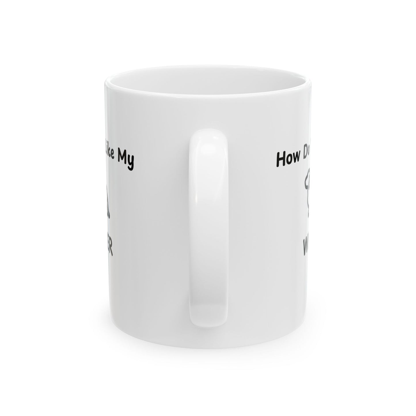 'How Do You Like My Weiner?' - Funny Ceramic Mug - Perfect Gift for Dog Lovers