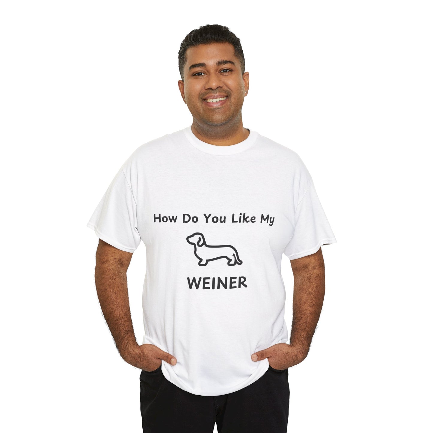 Humorous Unisex Heavy Cotton Tee - "How Do You Like My WEINER" Dog Lover T-Shirt